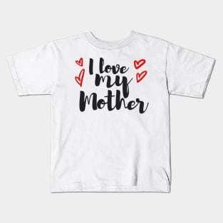 i love my mom Kids T-Shirt